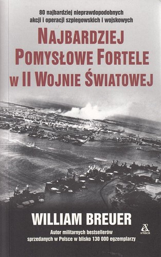 Najbardziej pomysłowe fortele w II wojnie światowej