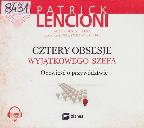 Cztery obsesje wyjątkowego szefa : opowieść o przywództwie