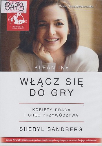 Lean in : włącz się do gry : kobieta, praca i chęć przywództwa