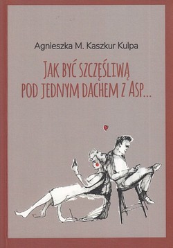 Skan okładki: Jak być szczęśliwą pod jednym dachem z Asparagusem