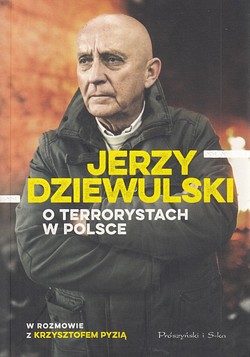 Skan okładki: Jerzy Dziewulski o terrorystach w Polsce