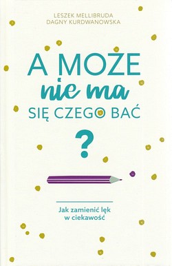 Skan okładki: A może nie ma się czego bać?