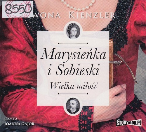 Marysieńka i Sobieski : wielka miłość