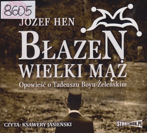 Błazen - wielki mąż : opowieść o Tadeuszu Boyu-Żeleńskim