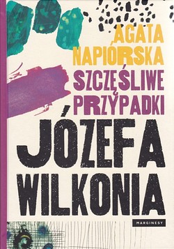 Skan okładki: Szczęśliwe przypadki Józefa Wilkonia