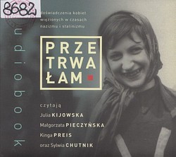 Skan okładki: Przetrwałam : doświadczenia kobiet więzionych w czasach nazizmu i stalinizmu