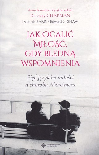 Jak ocalić miłość, gdy bledną wspomnienia