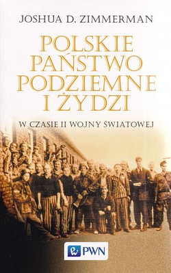 Skan okładki: Polskie Państwo Podziemne i Żydzi w czasie II wojny światowej