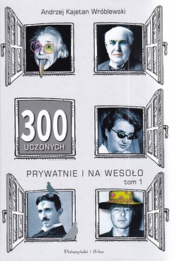 Skan okładki: 300 uczonych prywatnie i na wesoło