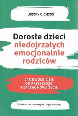 Skan okładki: Dorosłe dzieci niedojrzałych emocjonalnie rodziców