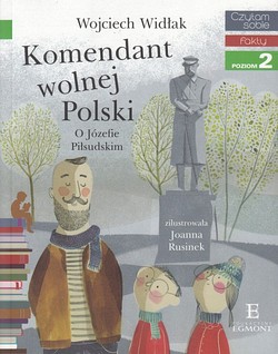 Skan okładki: Komendant wolnej Polski : o Józefie Piłsudskim