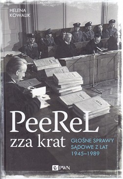 Skan okładki: Peerel zza krat : głośne sprawy sądowe z lat 1945-1989