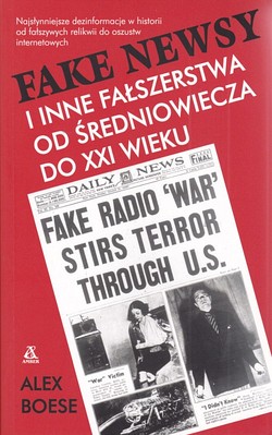 Skan okładki: Fake newsy i inne fałszerstwa od średniowiecza do XXI wieku