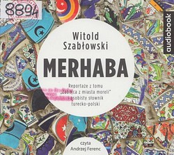 Skan okładki: Merhaba : reportaże z tomu „Zabójca z miasta moreli” i osobisty słownik turecko-polski