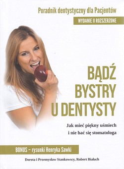 Skan okładki: Bądź bystry u dentysty czyli Jak mieć piękny uśmiech i nie bać się stomatologa