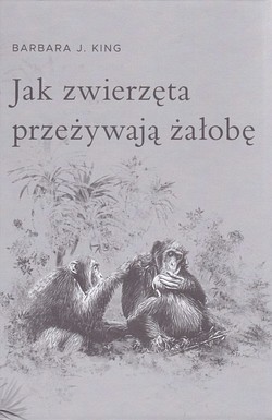 Skan okładki: Jak zwierzęta przeżywają żałobę