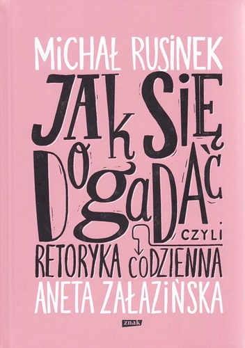 Jak się dogadać czyli Retoryka codzienna