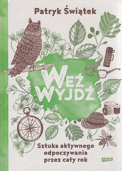 Skan okładki: Weź wyjdź : sztuka aktywnego odpoczywania przez cały rok