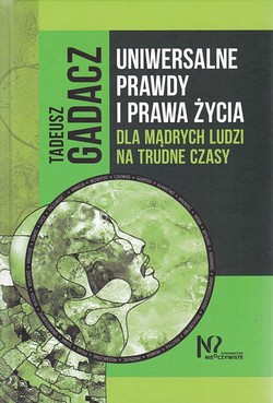 Skan okładki: Uniwersalne prawdy i prawa życia dla mądrych ludzi na trudne czasy