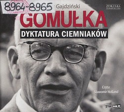 Skan okładki: Gomułka : dyktatura ciemniaków