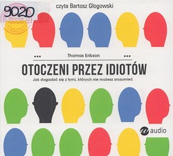 Skan okładki: Otoczeni przez idiotów : jak dogadać się z tymi, których nie możesz zrozumieć