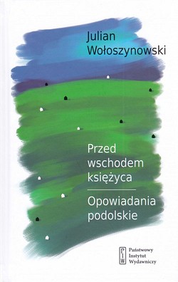 Skan okładki: Przed wschodem księżyca ; Opowiadania podolskie