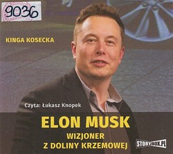 Skan okładki: Elon Musk : wizjoner z Doliny Krzemowej