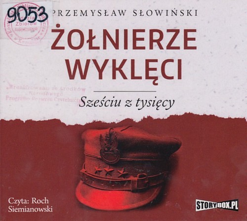 Żołnierze wyklęci : sześciu z tysięcy