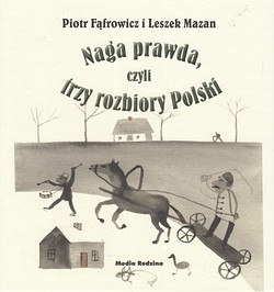 Skan okładki: Naga prawda, czyli Trzy rozbiory Polsk