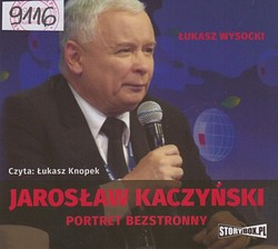 Skan okładki: Jarosław Kaczyński : portret bezstronny