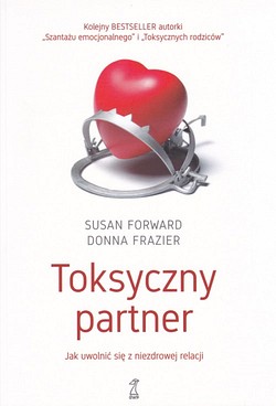 Skan okładki: Toksyczny partner : jak uwolnić się z niezdrowej relacji