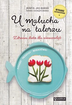 Skan okładki: U malucha na talerzu : zdrowa dieta dla niemowląt