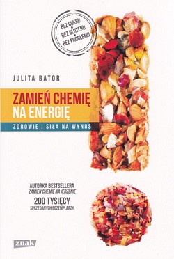 Skan okładki: Zamień chemię na energię : zdrowie i siła na wynos