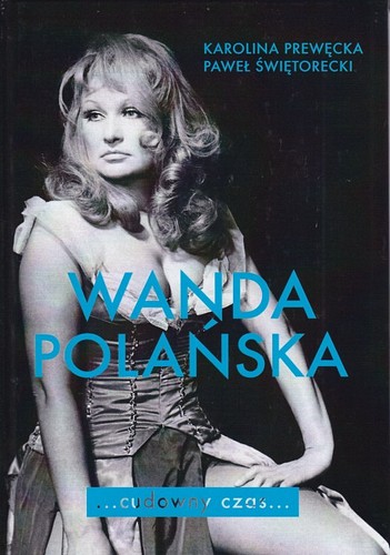 Wanda Polańska : ...cudowny czas...