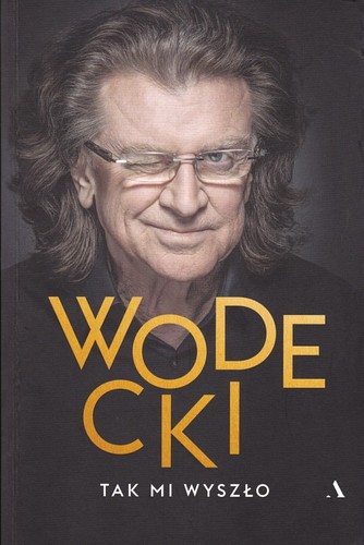 Wodecki : tak mi wyszło