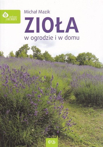 Zioła w ogrodzie i w domu