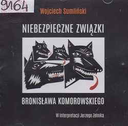 Skan okładki: Niebezpieczne związki Bronisława Komorowskiego