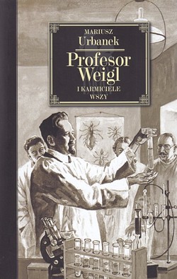 Skan okładki: Profesor Weigl i karmiciele wszy