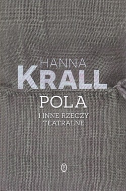 Skan okładki: Pola i inne rzeczy teatralne