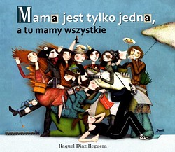 Skan okładki: Mama jest tylko jedna, a tu mamy wszystkie