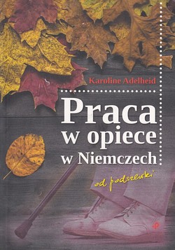 Skan okładki: Praca w opiece w Niemczech od podszewki