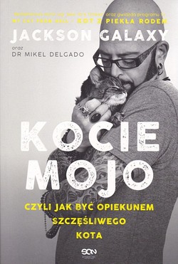 Skan okładki: Kocie mojo czyli Jak być opiekunem szczęśliwego kota