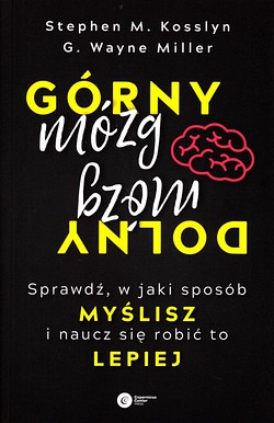 Skan okładki: Górny mózg, dolny mózg : sprawdź, w jaki sposób myślisz i naucz się robić to lepiej