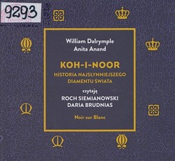 Skan okładki: Koh-i-Noor : historia najsłynniejszego diamentu świata