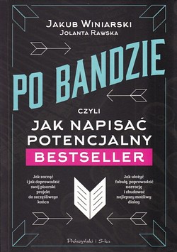 Skan okładki: Po bandzie czyli Jak napisać potencjalny bestseller