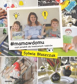 Skan okładki: #Mamawdomu czyli Poradnik dla kreatywnych rodziców