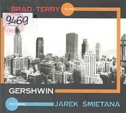 Skan okładki: Brad Terry Plays Gershwin Featuring Jarek Śmietana