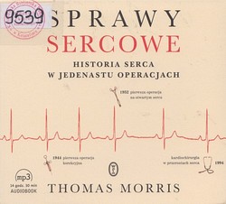 Skan okładki: Sprawy sercowe : historia serca w jedenastu operacjach