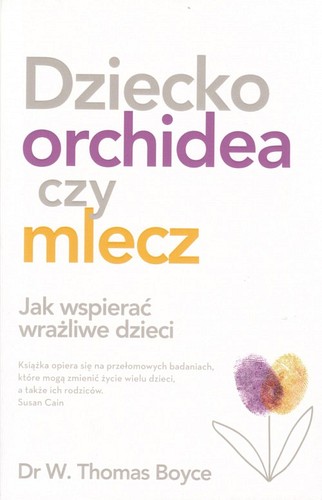 Dziecko orchidea czy mlecz