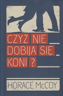 Skan okładki: Czyż nie dobija się koni?